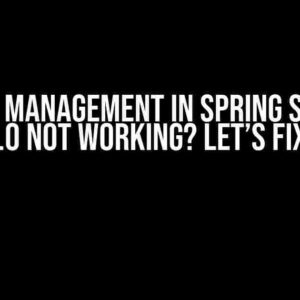 Session Management in Spring Security 6.3.0 Not Working? Let’s Fix It!